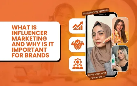 What is Influencer Marketing and Why is it Important for Brands